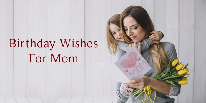 Birthday wishes for mom