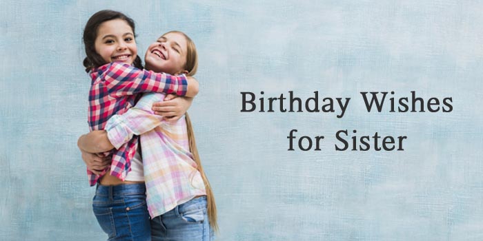 Birthday wishes for sister