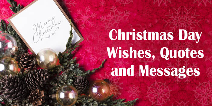 Christmas Day Wishes, Quotes and Messages